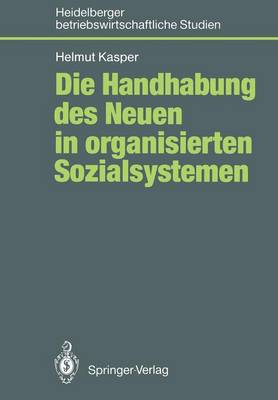 Cover of Die Handhabung des Neuen in organisierten Sozialsystemen