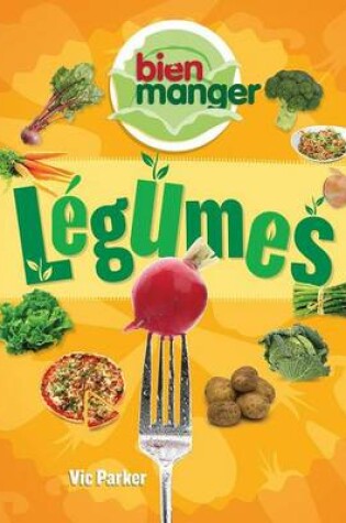 Cover of Bien Manger: Légumes