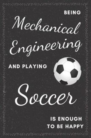 Cover of Mechanical Engineer & Playing Soccer Notebook