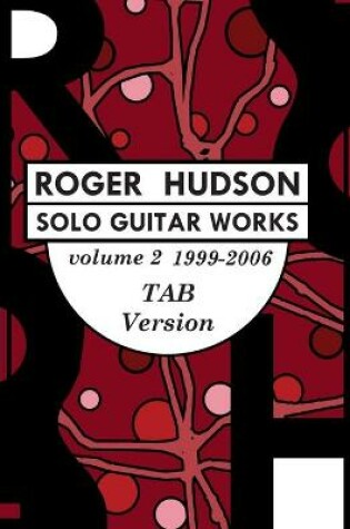 Cover of Roger Hudson Solo Guitar Works Volume 2 TAB VERSION