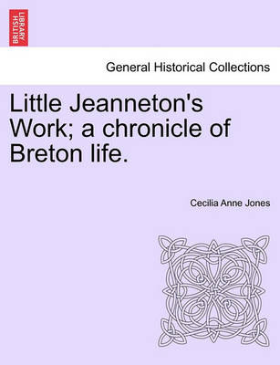 Book cover for Little Jeanneton's Work; A Chronicle of Breton Life.