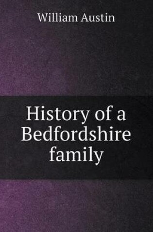 Cover of History of a Bedfordshire family