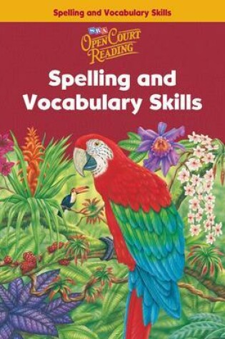 Cover of Open Court Reading, Spelling and Vocabulary Skills Workbook, Grade 6