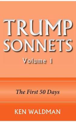 Book cover for Trump Sonnets: Volume 1 (the First 50 Days)