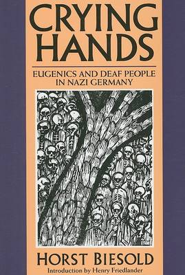 Cover of Crying Hands - Eugenics and Deaf People in Nazi Germany