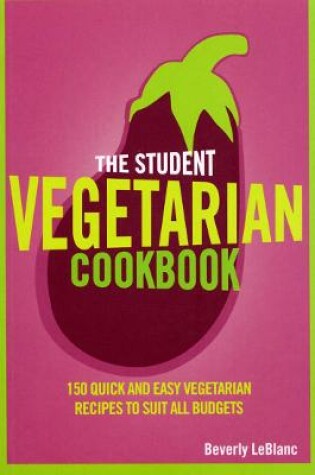 Cover of The Student Vegetarian Cookbook