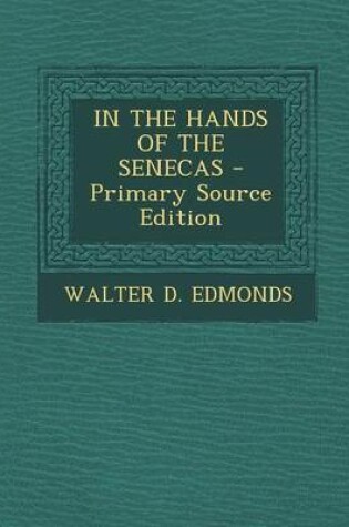 Cover of In the Hands of the Senecas - Primary Source Edition