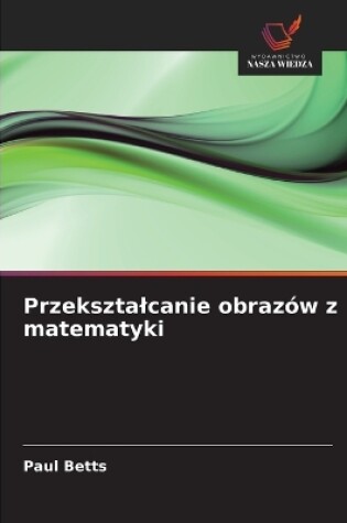 Cover of Przeksztalcanie obrazów z matematyki