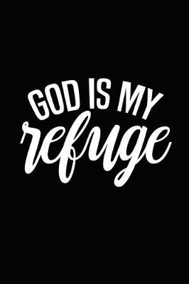 Book cover for God Is My Refuge