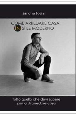 Cover of Come arredare casa in stile MODERNO