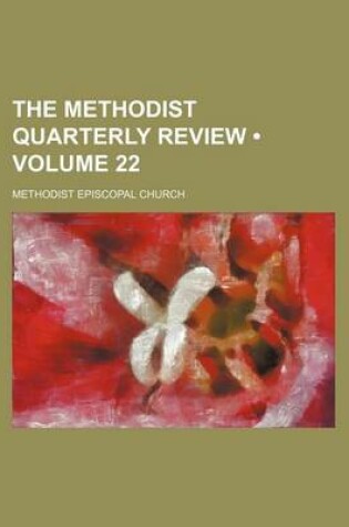 Cover of The Methodist Quarterly Review (Volume 22)