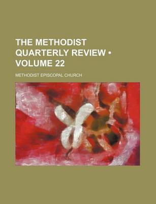 Book cover for The Methodist Quarterly Review (Volume 22)