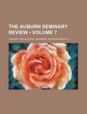 Book cover for The Auburn Seminary Review (Volume 7)