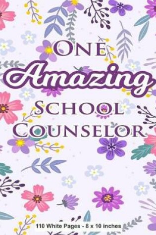 Cover of One Amazing School Counselor 110 White Pages 8x10 inches
