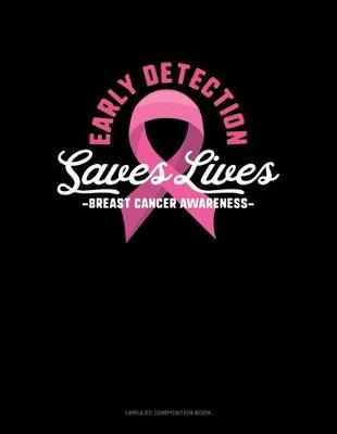 Cover of Early Detection Saves Lives Breast Cancer Awareness