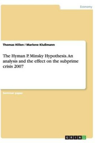 Cover of The Hyman P. Minsky Hypothesis. An analysis and the effect on the subprime crisis 2007