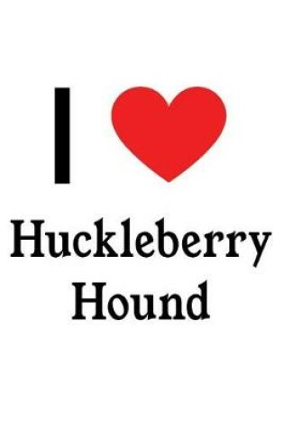 Cover of I Love Huckleberry Hound