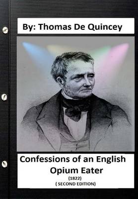 Book cover for Confessions of an English Opium-Eater (1822) ( SECOND EDITION) By