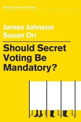Cover of Should Secret Voting Be Mandatory?