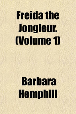 Book cover for Freida the Jongleur. (Volume 1)