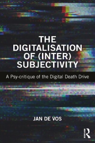 Cover of The Digitalisation of (Inter)Subjectivity