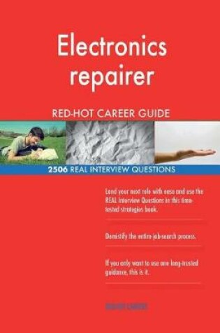 Cover of Electronics repairer RED-HOT Career Guide; 2506 REAL Interview Questions