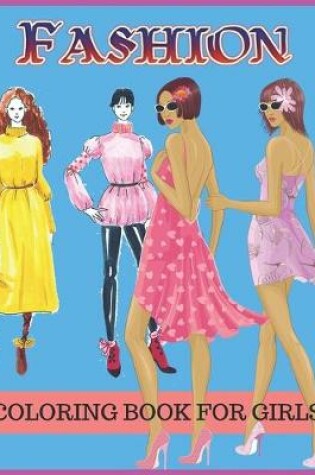 Cover of Fashion Coloring Book for Girls