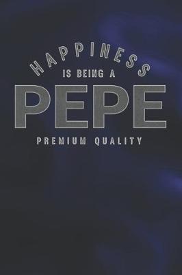 Book cover for Happiness Is Being A Pepe Premium Quality