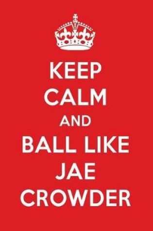 Cover of Keep Calm and Play Like Jae Crowder