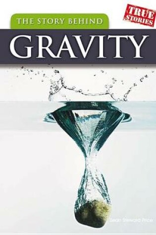Cover of The Story Behind Gravity