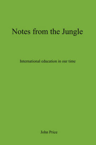 Cover of Notes From The Jungle - International Education in Our Time