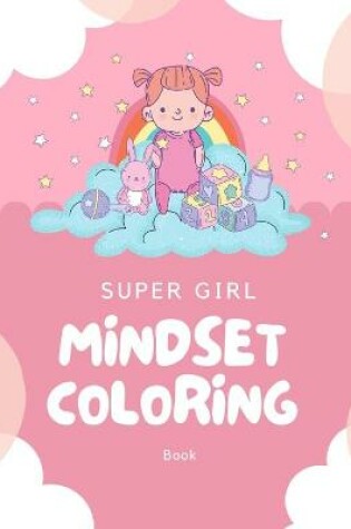 Cover of Super Girl Mindset Coloring Book