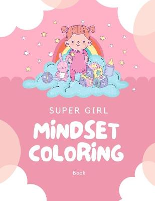 Book cover for Super Girl Mindset Coloring Book