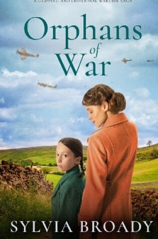 Cover of ORPHANS OF WAR a gripping and emotional wartime saga