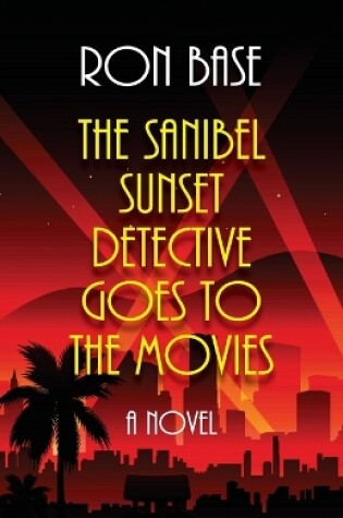 Cover of The Sanibel Sunset Detective Goes to the Movies