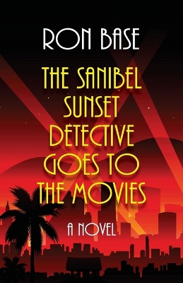 Book cover for The Sanibel Sunset Detective Goes to the Movies