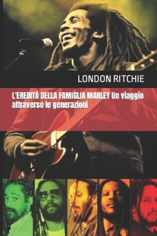 Cover of L'EREDIT� DELLA FAMIGLIA MARLEY Un viaggio attraverso le generazioni