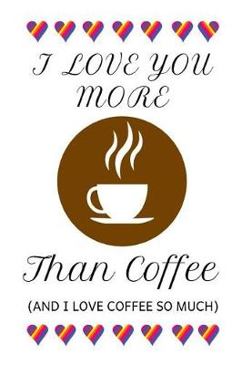 Book cover for I love You More Than Coffee