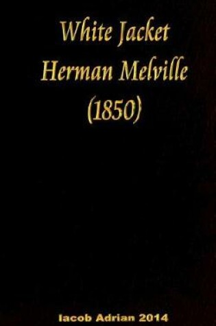 Cover of White Jacket Herman Melville (1850)