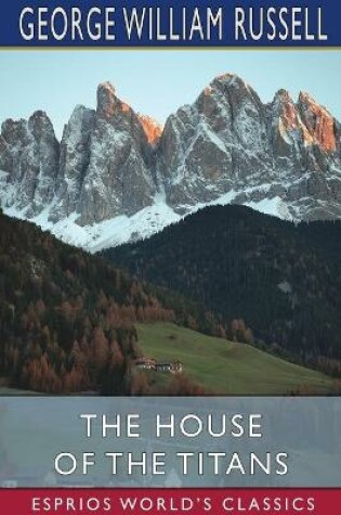 Cover of The House of the Titans (Esprios Classics)