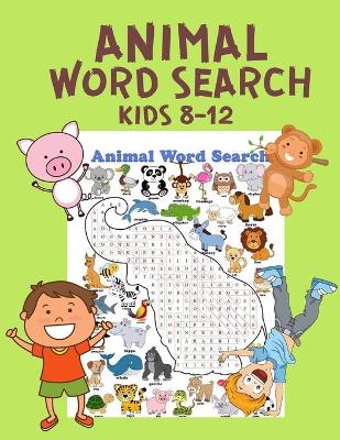 Book cover for Animal Word Search For Kids Ages 8-12