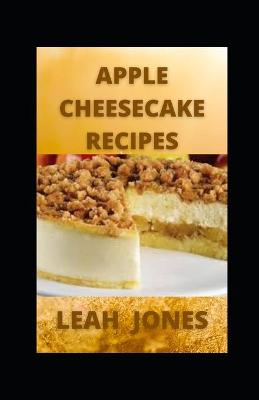 Cover of Apple Cheesecake Recipes