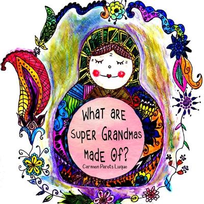 Book cover for What are Super Grandmas Made Of?