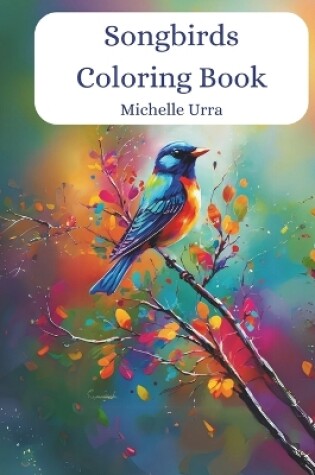 Cover of Songbirds Coloring Book