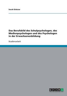 Book cover for Das Berufsbild des Schulpsychologen, des Medienpsychologen und des Psychologen in der Erwachsenenbildung