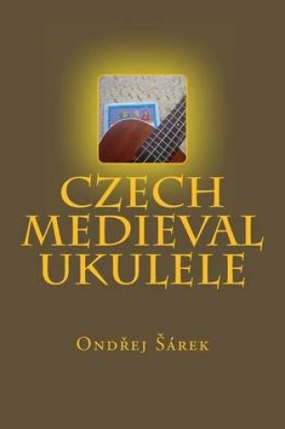 Cover of Czech Medieval Ukulele