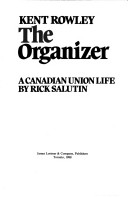 Book cover for Kent Rowley: The Organizer