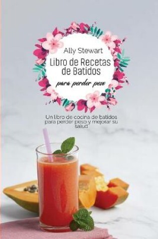Cover of Libro de recetas de batidos para perder peso