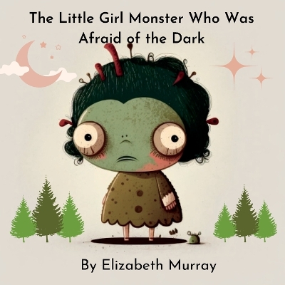 Book cover for The Little Girl Monster Who Was Afraid of the Dark