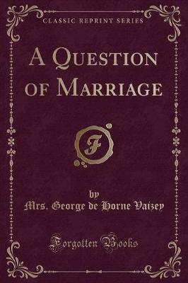 Book cover for A Question of Marriage (Classic Reprint)